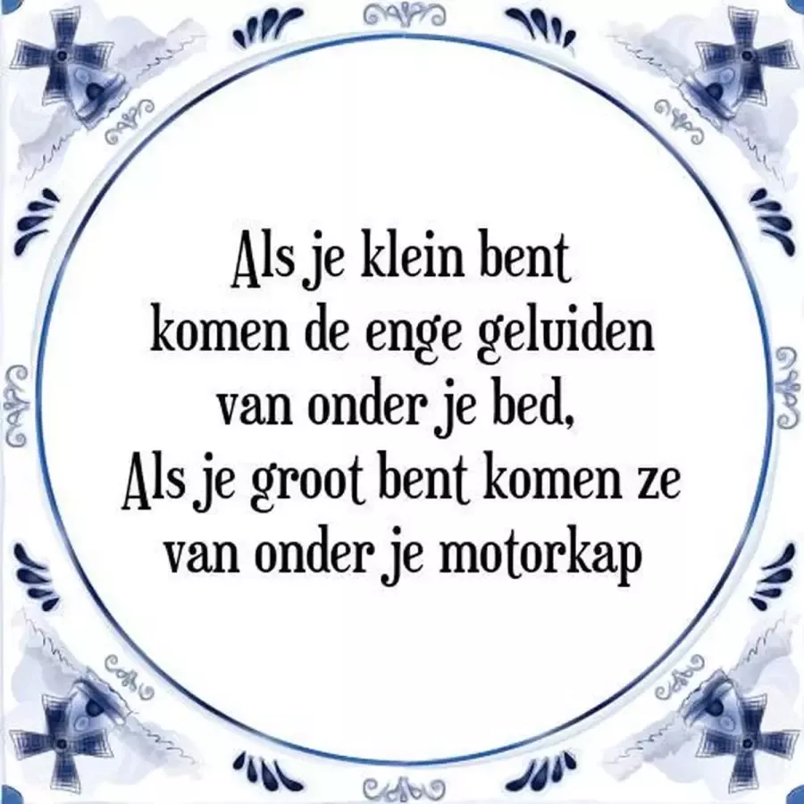 Tegeltje met Spreuk (Tegeltjeswijsheid): Als je klein bent komen de enge geluiden van onder je bed Als je groot bent komen ze van onder je motorkap + Kado verpakking & Plakhanger