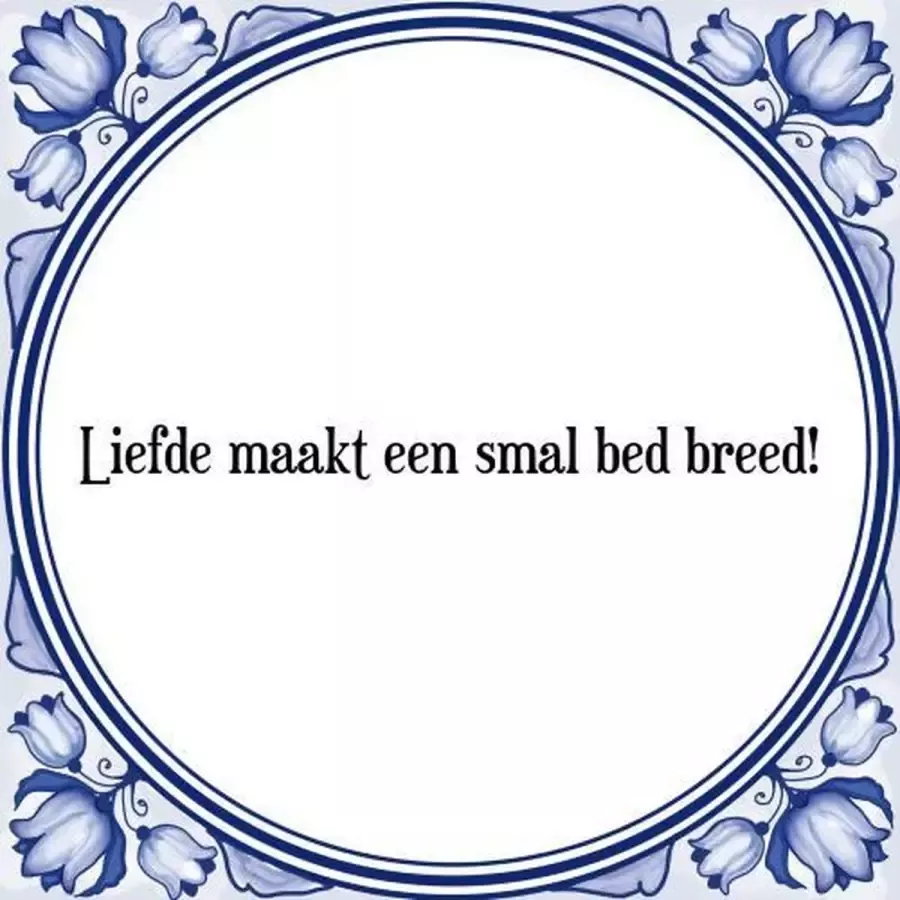 Tegeltje met Spreuk (Tegeltjeswijsheid): Liefde maakt een smal bed breed! + Kado verpakking & Plakhanger