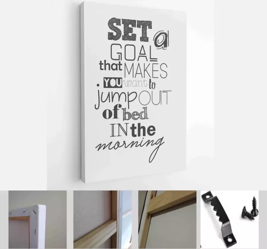 Itsallcanvas Life quote. Inspirational quote. Set a goal that makes you want to jump out of bed in the morning Modern Art Canvas Vertical 429642853 115*75 Vertical