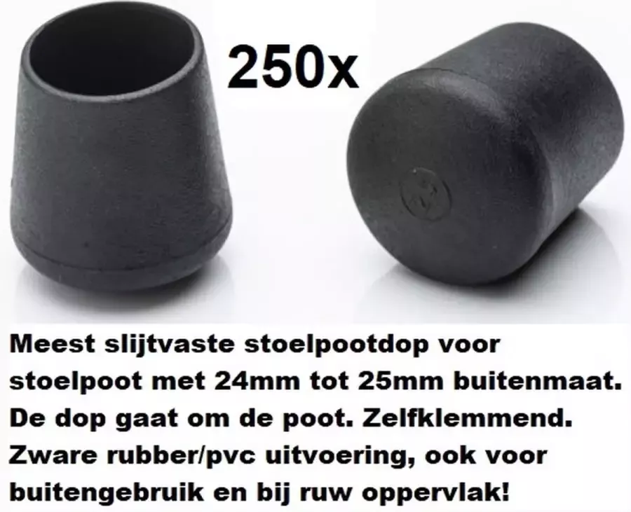 King of Chairs 250 stuks Stoelpootdop omdop 24-25mm PVC zware kwaliteit. Stoelpootdoppen. Ombuis. Pootdop. Pootdoppen. Vloerglijder