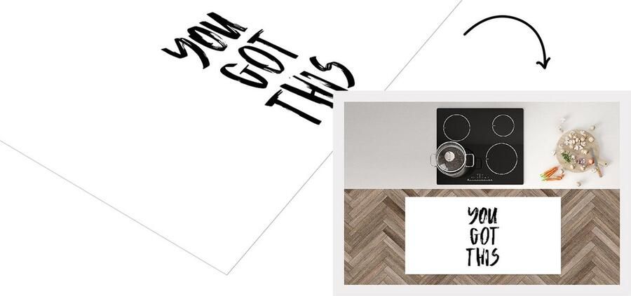 KitchenYeah Keukenloper Loper keuken Quotes You got this Spreuken 120x60 cm Keukenloper vinyl