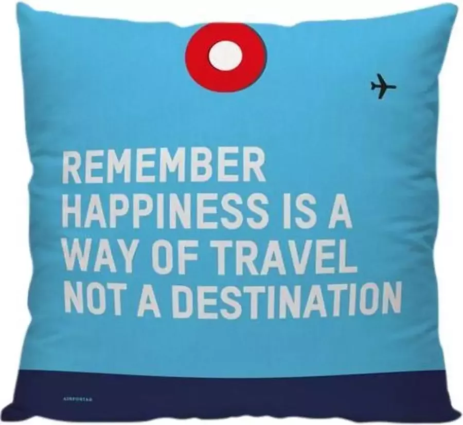 Meenemen Op Reis Remember Happiness Is A Way Of Travel' Sierkussen 40 x 40 cm Reis Quote Reizen Vakantie Reisliefhebbers Reizigers Voor op de bank bed