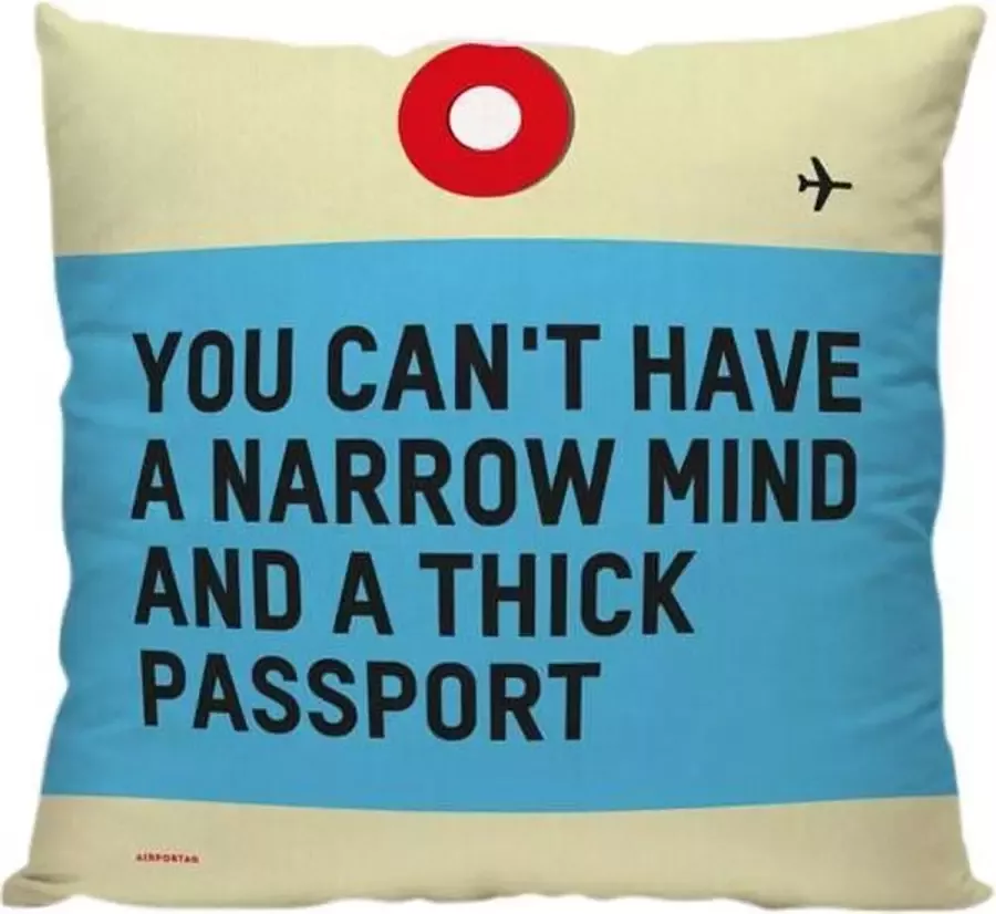 Meenemen Op Reis You Can't Have A Narrow Mind And A Thick Passport Sierkussen 40 x 40 cm Reis Quote Reizen Vakantie Reisliefhebbers Reizigers Voor op de bank bed