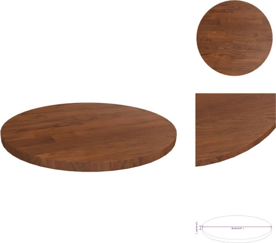 VidaXL Tafelblad Tafelbladen Houten Tafelblad Blad Tafelblad rond Ø30x1 5 cm bewerkt massief eikenhout donkerbruin