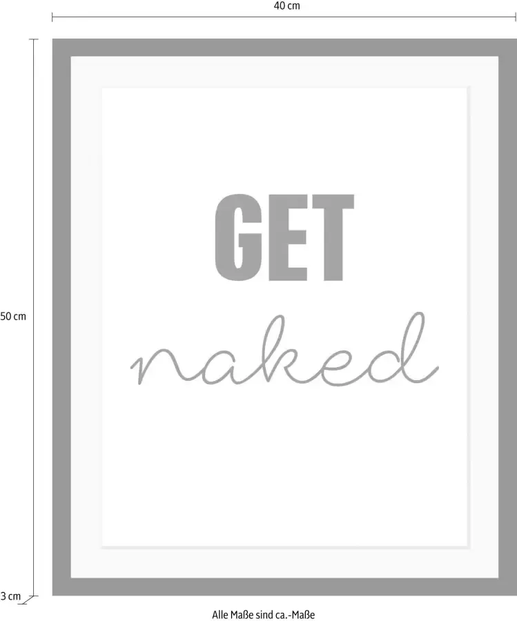 Queence Wanddecoratie Get naked in 3 maten ingelijst