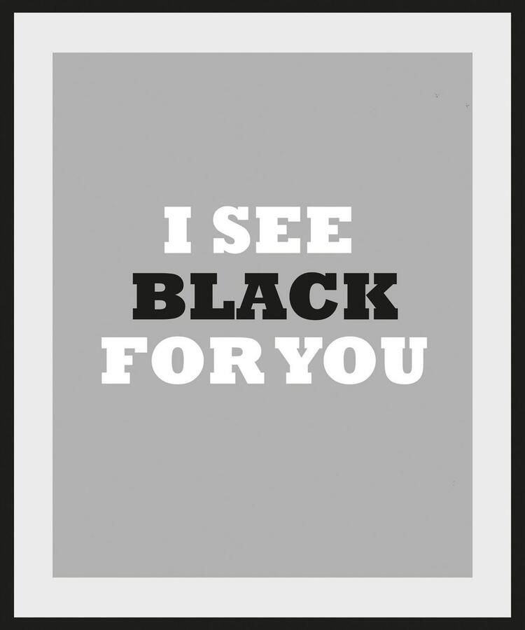 Queence Wanddecoratie I SEE BLACK FOR YOU HD premium posterdruk incl. houten lijst (1 stuk) - Foto 2